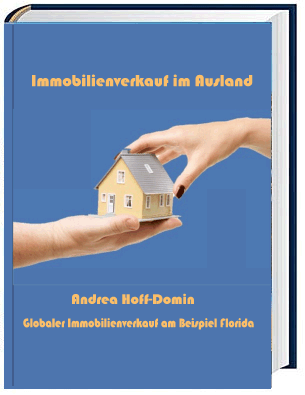 Immobilienverkauf im Ausland: Globaler Immobilienverkauf am Beispiel Florida (German Edition)